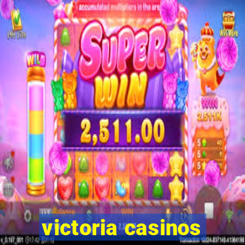 victoria casinos